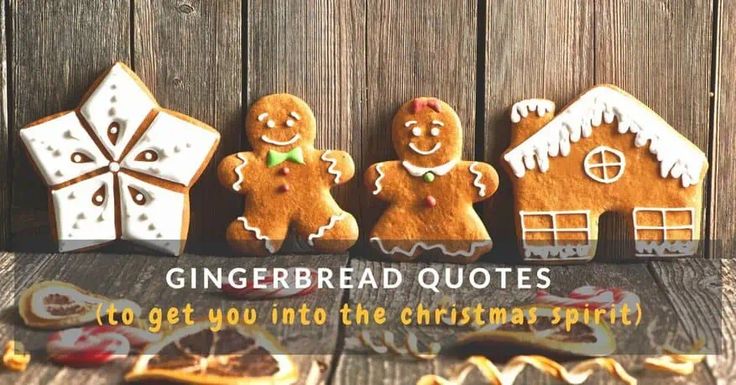 69 Gingerbread Quotes To Get You Into The Christmas Spirit 2024 Mums Invited