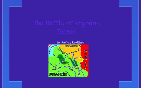 Argonne Forest Battle By Ashley Snyder On Prezi