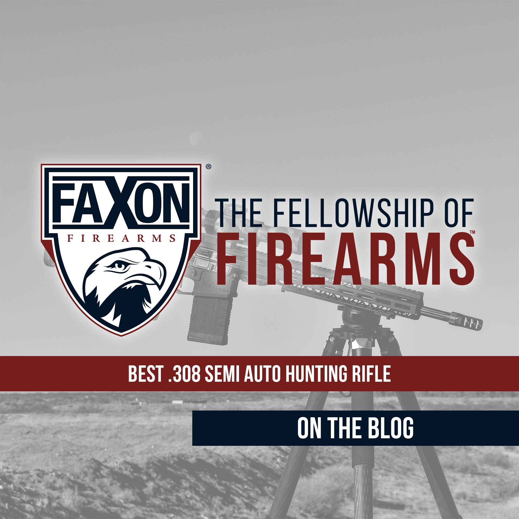 Best 308 Semi Auto Hunting Rifle Faxon Firearms