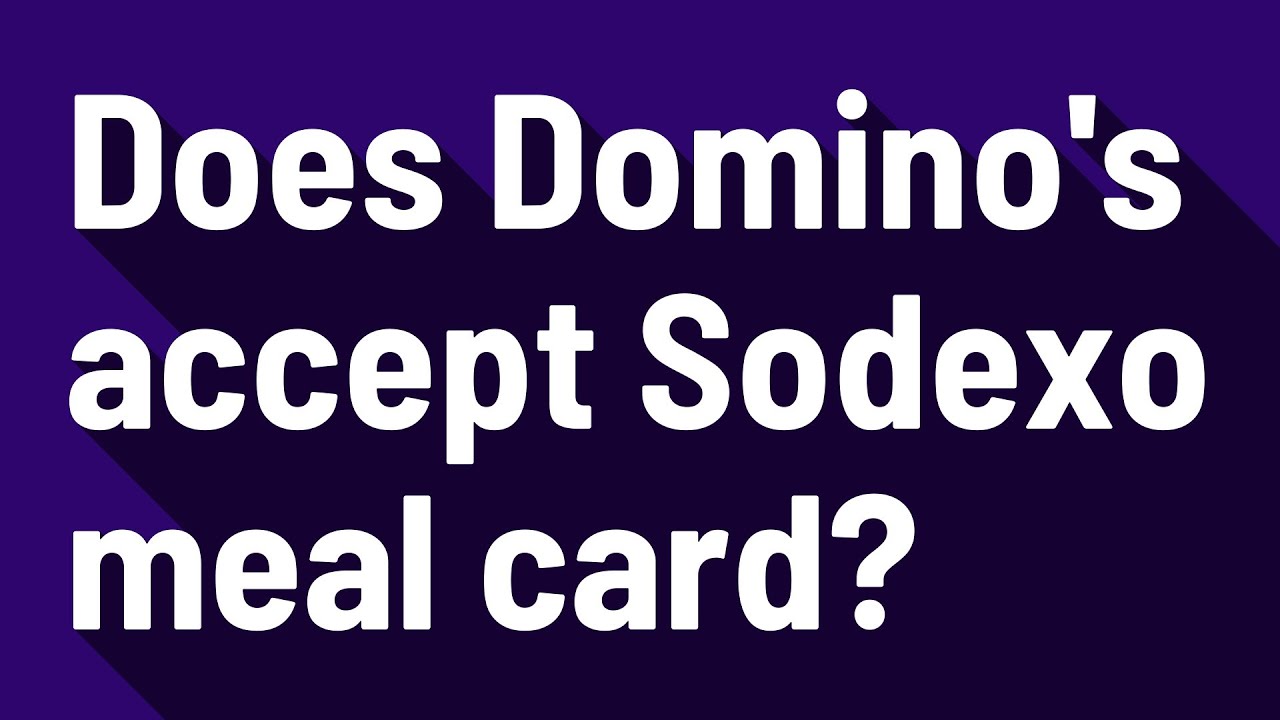 Does Domino S Accept Sodexo Meal Card Youtube