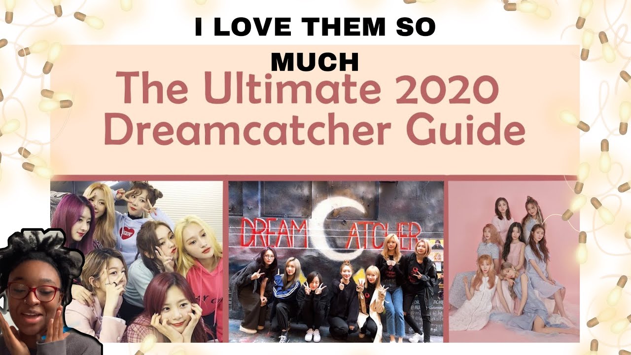 Dreamcatcher Ultimate Guide 2020 We Are Ot 7 Youtube