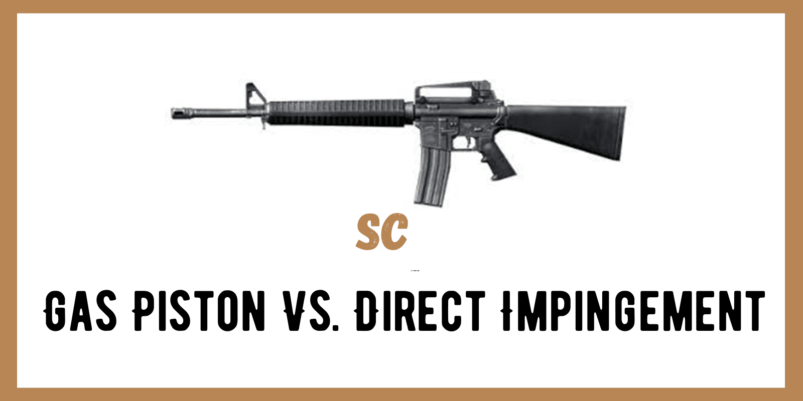 Piston Vs Direct Impingement Direct Impingement Vs Gas Piston